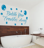 Bathroom Wall Quote Bubble Your Troubles Away PVC Vinyl