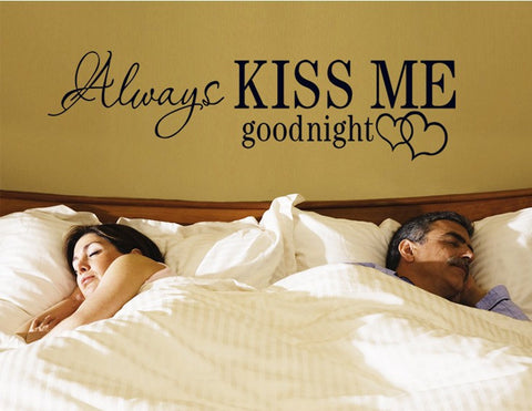 Always Kiss Me Good Night Wall Quote